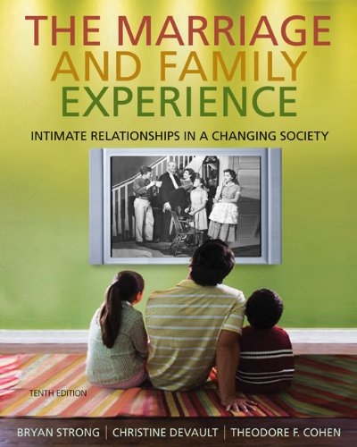 The Marriage And Family Experience Intimate Relationships In A Changing Society 10th Edition 010th Edition Bryan Strong