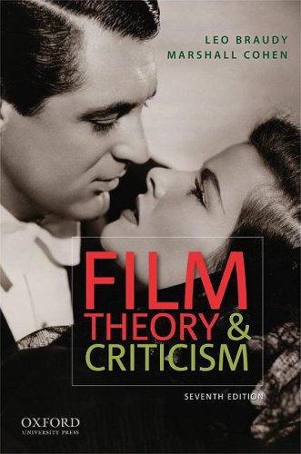 Film Theory And Criticism 7th Edition Seventh Edition Leo Braudy