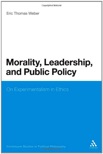 Morality Leadership And Public Policy On Experimentalism In Ethics Eric Thomas Weber