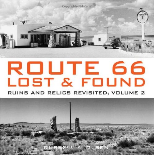 Route 66 Lost Found Ruins And Relics Revisited Volume 2 1st Russell A Olsen