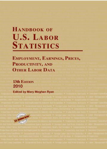 Handbook Of Us Labor Statistics 2010 Employment Earnings Prices Productivity And Other Labor Data 13th Edition Mary Meghan Ryan