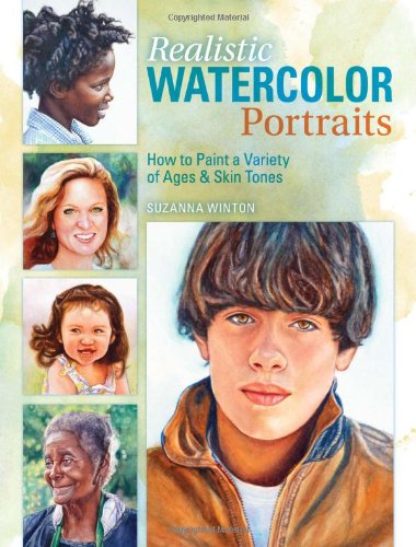 Realistic Watercolor Portraits How To Paint A Variety Of Ages And Ethnicities Suzanna Winton