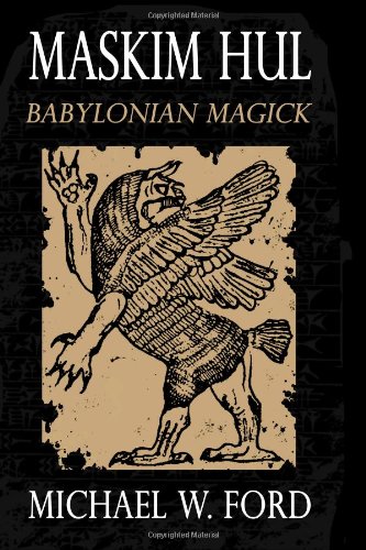 Maskim Hul Babylonian Magick Mr Michael W Ford