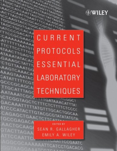 Current Protocols Essential Laboratory Techniques 1st Edition Sean Gallagher