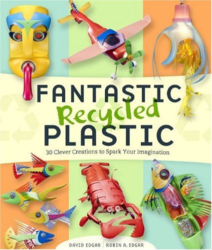 Fantastic Recycled Plastic David Edgar Robin Edgar