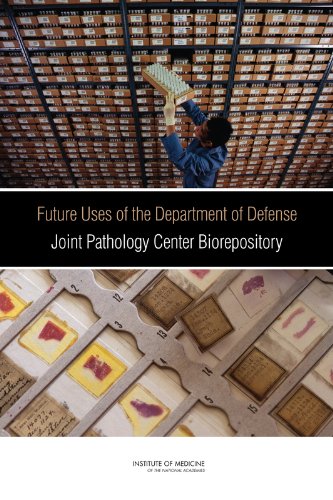 Future Uses Of The Department Of Defense Joint Pathology Center Biorepository Committee On The Review Of The Appropriate Use Of Afips Tissue Repository Following Its Transfer To The Joint Pathology Center