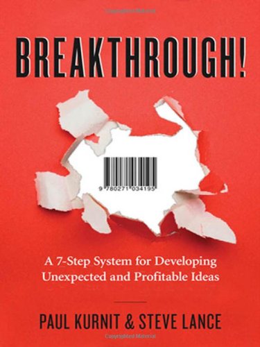 Breakthrough A 7step System For Developing Unexpected And Profitable Ideas Paul Kurnit