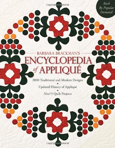 Barbaras Brackmans Encyclopedia Of Applique 2000 Traditional And Modern Designs Updated History Of Applique Five New Quilt Projects Barbara Brackman