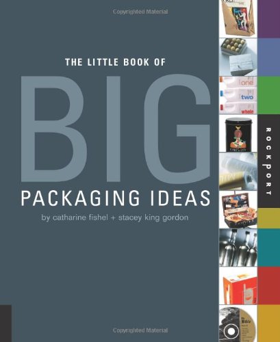 Little Book Of Big Packaging Ideas Catharine Fishel Stacey King Gordon