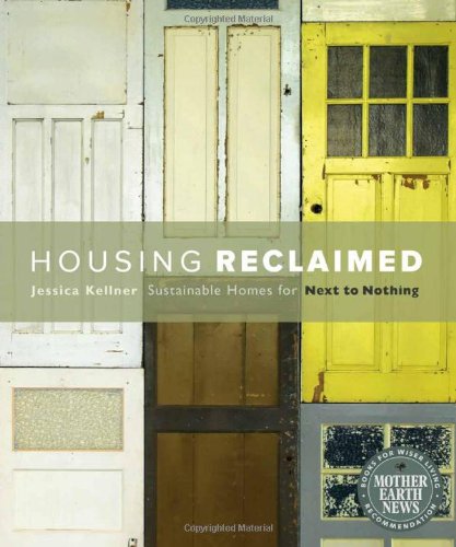 Housing Reclaimed Sustainable Homes For Next To Nothing Jessica Kellner
