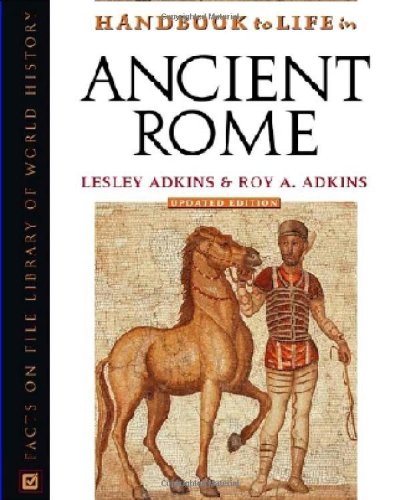 Handbook To Life In Ancient Rome Updated Lesley Adkins Roy A Adkins