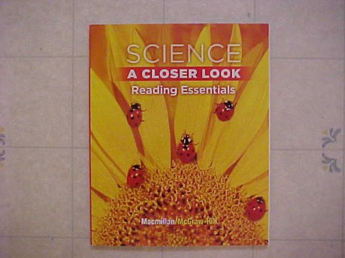 Science A Closer Look Reading Essentials Macmillan Mcgrawhill