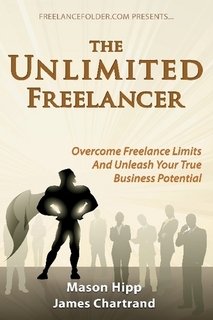 The Unlimited Freelancer James Chartrand Mason Hipp