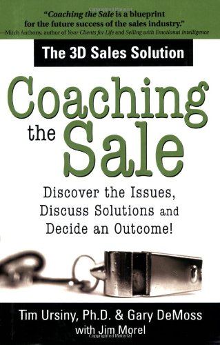 Coaching The Sale Discover The Power Of Coaching To Increase Sales And Build Great Sales Teams Timothy Ursiny