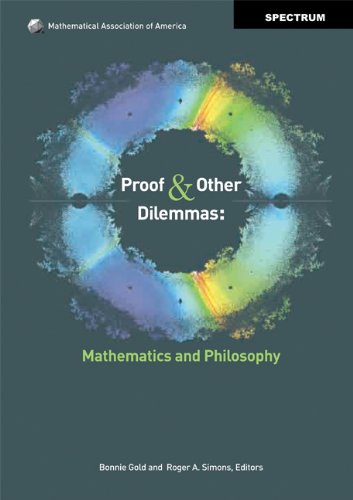 Proof And Other Dilemmas Mathematics And Philosophy Bonnie Gold