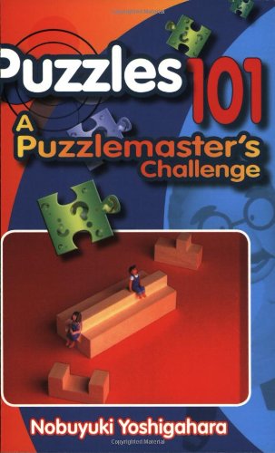 Puzzles 101 A Puzzlemasters Challenge Nobuyuki Yoshigahara