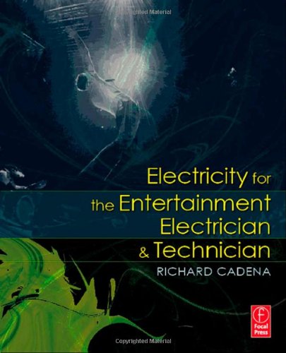Electricity For The Entertainment Electrician Technician Richard Cadena