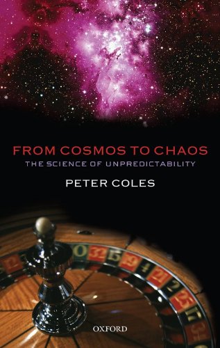 From Cosmos To Chaos The Science Of Unpredictability Reprint Peter Coles