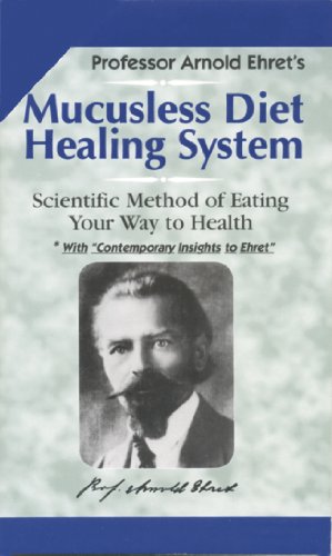 Mucusless Diet Healing System Scientific Method Of Eating Your Way To Health Anv Arnold Ehret
