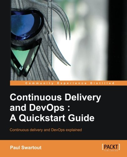 Continuous Delivery And Devops A Quickstart Guide Paul Swartout