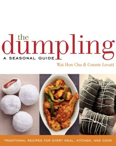 The Dumpling A Seasonal Guide Wai Hon Chu Connie Lovatt