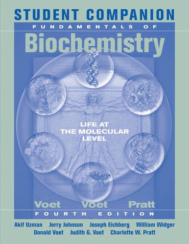 Student Companion To Accompany Fundamentals Of Biochemistry 4th Edition Akif Uzman