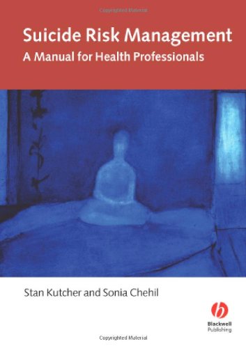 Suicide Risk Management A Manual For Health Professionals 1st Edition Stan Kutcher