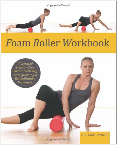 Foam Roller Workbook 1st Edition Karl Knopf