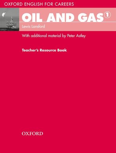 Oxford English For Careers Oil And Gas 1 Teachers Resource Book A Course For Prework Students Who Are Studying For A Career In The Oil And Gas Industries Lewis Lansford