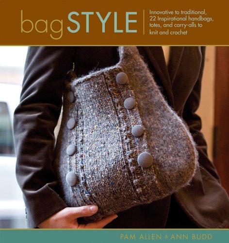 Bag Style 20 Inspirational Handbags Totes And Carryalls To Knit And Crochet Pam Allen