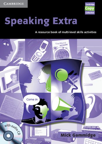 Speaking Extra Book And Audio Cd Pack A Resource Book Of Multilevel Skills Activities Mick Gammidge