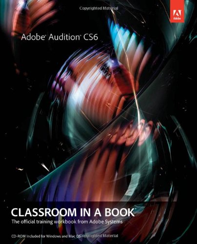 Adobe Audition Cs6 Classroom In A Book 1st Edition Adobe Creative Team