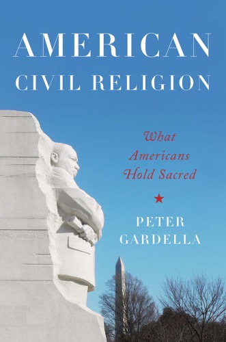 American Civil Religion What Americans Hold Sacred Peter Gardella