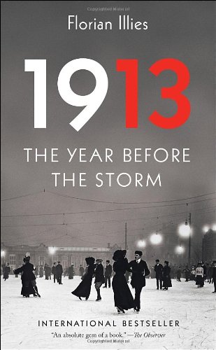 1913 The Year Before The Storm Florian Illies Shaun Whiteside
