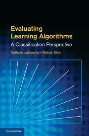 Evaluating Learning Algorithms A Classification Perspective Nathalie Japkowicz