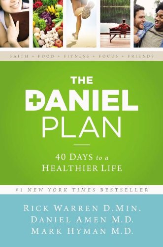 The Daniel Plan 40 Days To A Healthier Life Rick Warren Daniel Amen