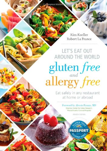 Lets Eat Out Around The World Gluten Free And Allergy Free Fourth Edition Eat Safely In Any Restaurant At Home Or Abroad 4th Edition Kim Koeller