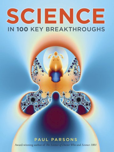 Science In 100 Key Breakthroughs Paul Parsons