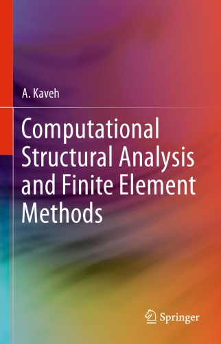 Computational Structural Analysis And Finite Element Methods Kaveh A