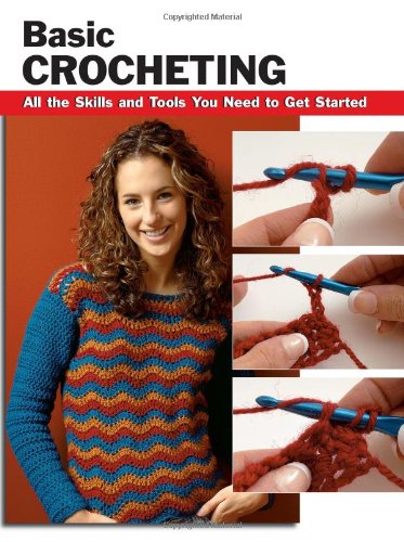 Basic Crocheting All The Skills And Tools You Need To Get Started Sharon Hernes Silverman