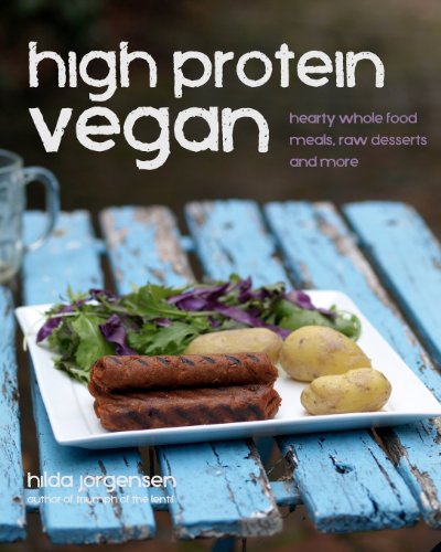 High Protein Vegan Hearty Whole Food Meals Raw Desserts And More Hilda Jorgensen