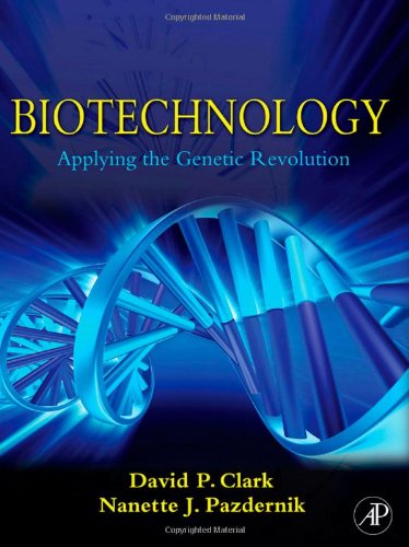 Biotechnology Applying The Genetic Revolution 1st David P Clark