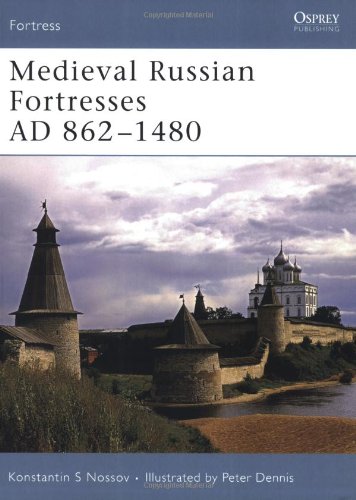 Medieval Russian Fortresses Ad 8621480 Konstantin S Nossov Peter Dennis Illustrator