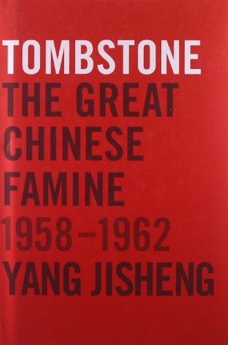 Tombstone The Great Chinese Famine 19581962 Yang Jisheng Edward Friedman