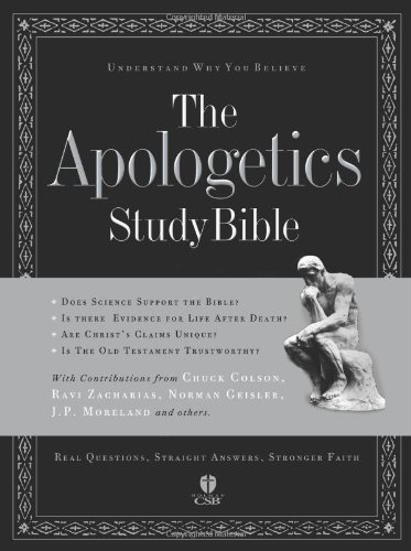 The Apologetics Study Bible Understand Why You Believe Ted Cabal