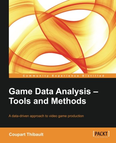 Game Data Analysis Tools And Methods Coupart Thibault