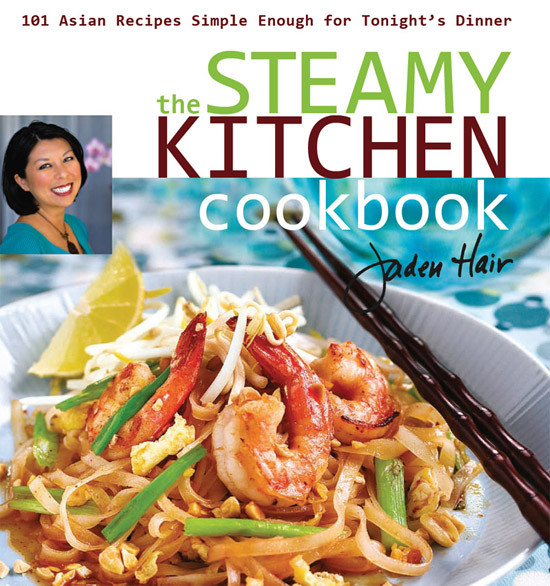 The Steamy Kitchen Cookbook 101 Asian Recipes Simple Enough For Tonights Dinner Jaden Hair