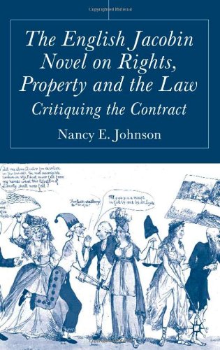 The English Jacobin Novel On Rights Property And The Law Critiquing The Contract Nancy E Johnson