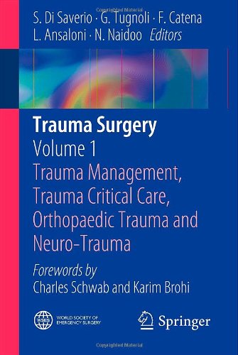 Trauma Surgery Volume 1 Trauma Management Trauma Critical Care Orthopaedic Trauma And Neurotrauma 2014th Edition Salomone Di Saverio
