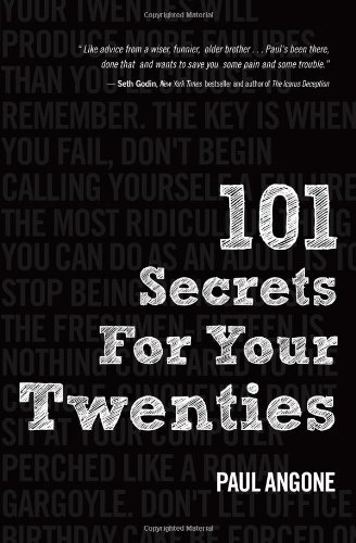 101 Secrets For Your Twenties New Edition Paul Angone